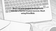 Don’t let poor project management become a barrier in your success. Start using ProofHub.