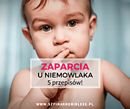 Zaparcia u niemowlaka - 5 sprawdzony przepisów - Zuzanna Antecka - blog o pozytywnym żywieniu dzieci