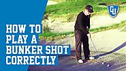 How to Play a Bunker Shot Correct Technique