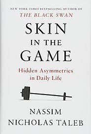 Skin in the Game : Hidden Asymmetries in Daily Life by Nassim Nicholas Taleb (2018)