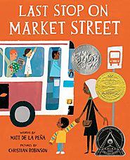 Encore -- Last stop on Market Street / by Matt de la Peña ; illustrated by Christian Robinson.