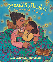Maya's blanket / story, Monica Brown ; illustrations, David Diaz ; Spanish translation, Adriana Domínguez =...