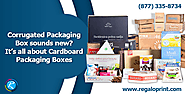 Blog - Corrugated Fiberboard Packaging Box Sounds New? It’s All About Cardboard Packaging Boxes
