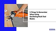 Use These Tips To Make Your Oscillating Multi Tool Blades Last Longer