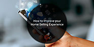How to Improve your Home Selling Experience.