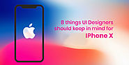 8 things UI designers should keep in mind for iPhone X