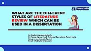 What are the different styles of literature review which can be used in a dissertation?