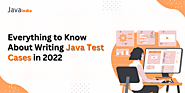 Best Ways To Write Effective Java Test Cases In 2022