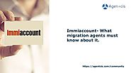 All there is to know about Immiaccount for migration agents