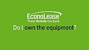 Do I own the equipment I finance? | Econolease