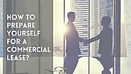 How to Prepare Yourself Before Starting the Commercial Lease