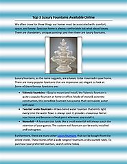 Top 3 Luxury Fountains Available Online |authorSTREAM