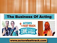 The business of acting
