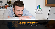 Adwords Optimization: 7 Tips to Stop Wasting Your Ad Budget
