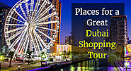 15 Best Places in Dubai for Shopping Tour | Dubai Tourism
