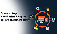 Key Points to Consider Before Choosing The Best Magento Agency