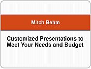 Mitch Behm: Customized Presentations to Meet Your Needs and Budget