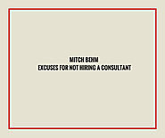 Mitch Behm: Excuses for Not Hiring a Consultant – Mitch Behm
