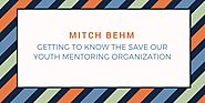Mitch Behm: Getting to Know the Save Our Youth Mentoring Organization