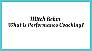 Mitch Behm: What is Performance Coaching? – Mitch Behm – Medium