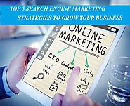 TOP 5 SEARCH ENGINE MARKETING STRATEGIES TO GROW YOUR BUSINESS - TheNextHint