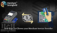 Few Tips To Choose your Merchant Service Provider