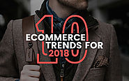 10 eCommerce Trends for 2018 - 10 eCommerce Trends
