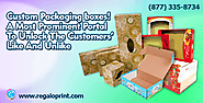 Blog - Custom Packaging boxes! A Most Prominent Portal to Unlock the Customers’ Like And Unlike