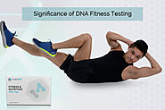 Importance of DNA Fitness Testing