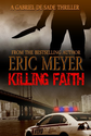 Killing Faith (A Gabriel De Sade Thriller, Book 1)