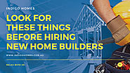 Indigo Homes — Look For These Things Before Hiring New Home...