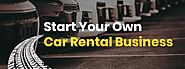 How To Start Your Own Car Rental Business In 2019?