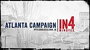 The Civil War in Four Minutes: The Atlanta Campaign