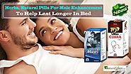 Herbs, Natural Pills for Male Enhancement to Help Last Longer in Bed