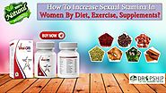 How to Increase Sexual Stamina in Women by Diet, Exercise, Supplements?