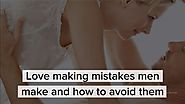Love Making Mistakes Men Make and How to Avoid Them