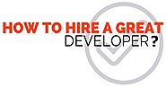How to Hire Great Developers ?