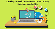 Looking For Web Development? Hire Techtiq Solutions London UK. - SEO Advanced Techniques