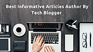 5 Best Informative Articles Author By Tech Blogger – Web Developer