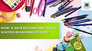 What is an IB Diploma and which schools in Mumbai offer it?