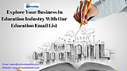 Explore Your Business In Education Industry With Our Education Email List – School Data Lists