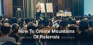 How to Create a Mountain of Referrals? - Melbourne