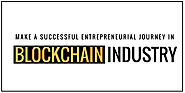 How to Make a Successful Entrepreneurial Journey in Blockchain Industry?