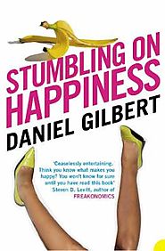 Stumbling on Happiness -Daniel Gilbert