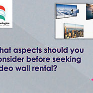 What aspects should you consider before seeking video wall rental | Visual.ly