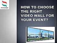How to Choose the Right Video Wall for Your Event?