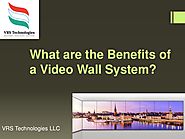 What are the Benefits of a Video Wall System?