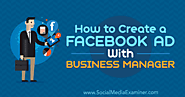 How to Create a Facebook Ad With Business Manager : Social Media Examiner