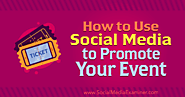 How to Use Social Media to Promote Your Event : Social Media Examiner