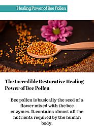 The incredible restorative healing power of bee pollen